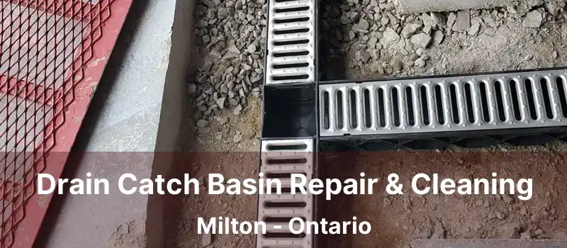  Drain Catch Basin Repair & Cleaning Milton - Ontario