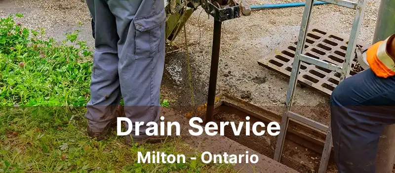  Drain Service Milton - Ontario