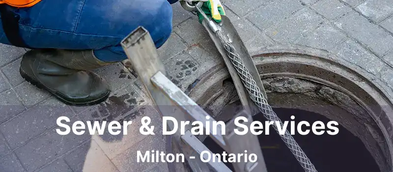 Sewer & Drain Services Milton - Ontario