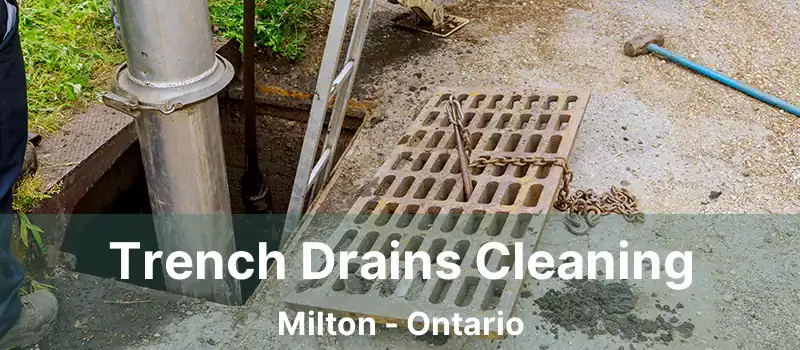  Trench Drains Cleaning Milton - Ontario