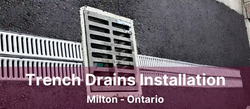 Trench Drains Installation Milton - Ontario