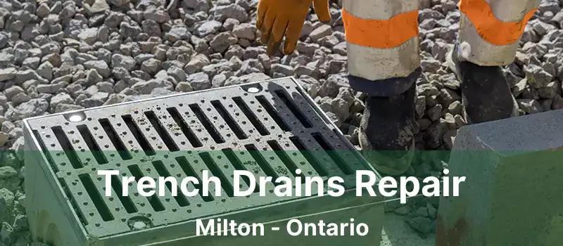  Trench Drains Repair Milton - Ontario
